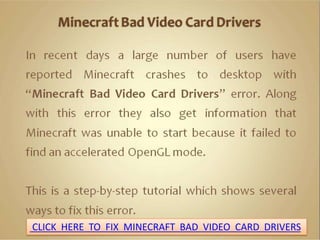CLICK HERE TO FIX MINECRAFT BAD VIDEO CARD DRIVERS
 