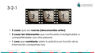 November 15, 2025 69
3-2-1
• 3 cosas que son nuevas (desconocidas antes)
• 2 cosas tan interesantes que continuarás investigándolas o
compartiéndolas con otra persona
• 1 cosa que cambiarás sobre tu práctica en función de la
información compartida hoy
traceytokuhamaespinosa@fas.harvard.edu
 