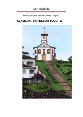 Mineiridade
Marco Aurélio Bicalho de Abreu Chagas
21
ALAMEDA PROFESSOR TUQUITO
 