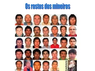 Os rostos dos mineiros 