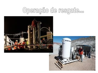 Operação de resgate... 