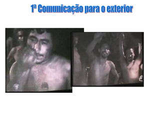 1ª Comunicação para o exterior 