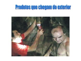 Produtos que chegam do exterior 