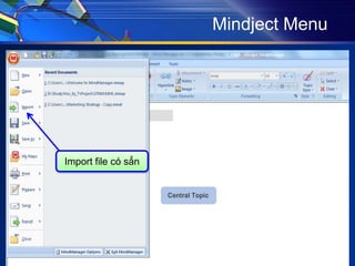Mindject Menu
Import file có sẳn
 
