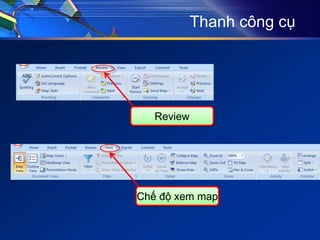 Thanh công cụ
Review
Chế độ xem map
 