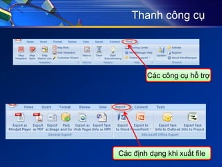 Thanh công cụ
Các công cụ hỗ trợ
Các định dạng khi xuất file
 