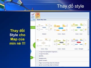 Thay đổ style
Thay đổi
Style cho
Map của
mìn nè !!!
 