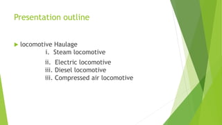 locomotive Haulage presentation