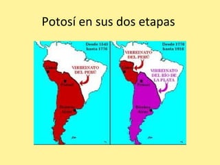 Potosí en sus dos etapas
 