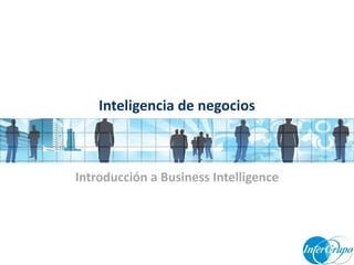 Inteligencia de negocios Introducción a Business Intelligence 