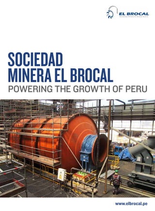 Sociedad
Minera El Brocalof Peru
Powering the growth

www.elbrocal.pe

 