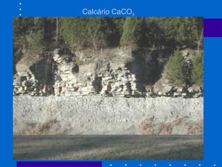 Calcário CaCO3
 