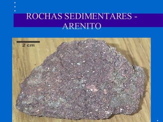 ROCHAS SEDIMENTARES - ARENITO 