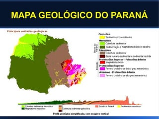 MAPA GEOLÓGICO DO PARANÁ

 
