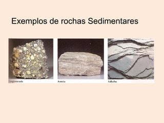 Exemplos de rochas Sedimentares

 