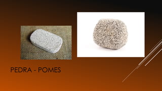 PEDRA - POMES
 