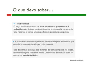 O que devo saber… 
Adaptado de Escola Virtual 
 
