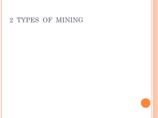 2 TYPES OF MINING

 