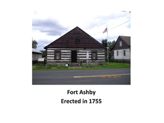 Fort Ashby
Erected in 1755
 