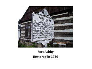 Fort Ashby
Restored in 1939
 