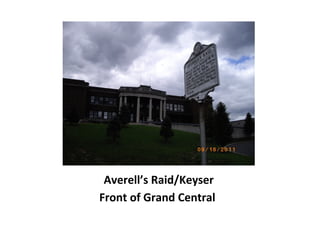 Averell’s Raid/Keyser
Front of Grand Central
 