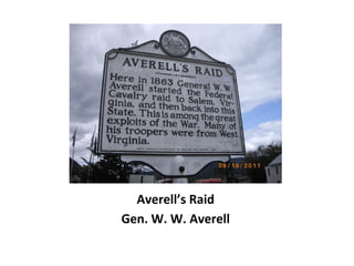 Averell’s Raid
Gen. W. W. Averell
 