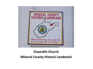 Claysville Church
Mineral County Historic Landmark
 