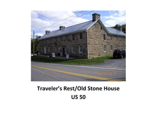Traveler’s Rest/Old Stone House
US 50
 