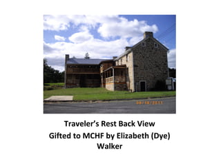 Traveler’s Rest Back View
Gifted to MCHF by Elizabeth (Dye)
Walker
 