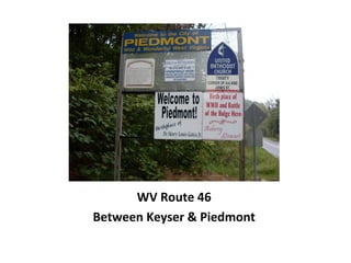 WV Route 46
Between Keyser & Piedmont
 