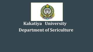 Department of Sericulture
Kakatiya University
 