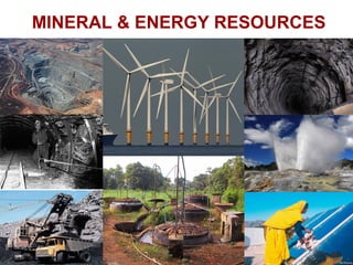 MINERAL & ENERGY RESOURCES

 