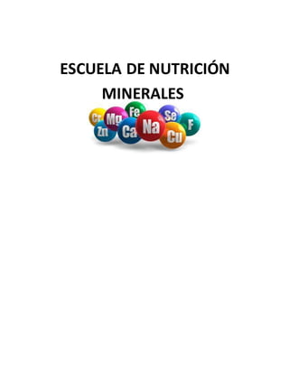 ESCUELA DE NUTRICIÓN
MINERALES
 