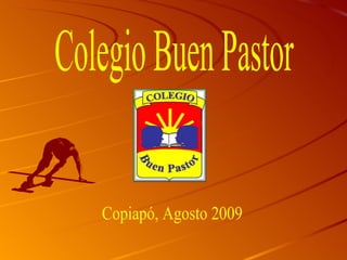 Colegio Buen Pastor Copiapó, Agosto 2009 