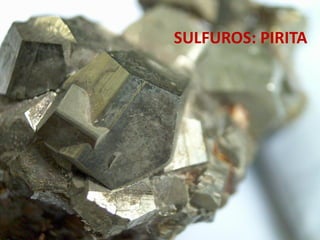 SULFUROS: PIRITA
 