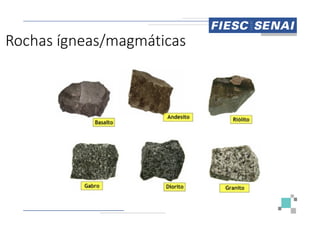 Rochas ígneas/magmáticas
Rochas ígneas/magmáticas
 