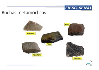 Rochas metamórficas
 