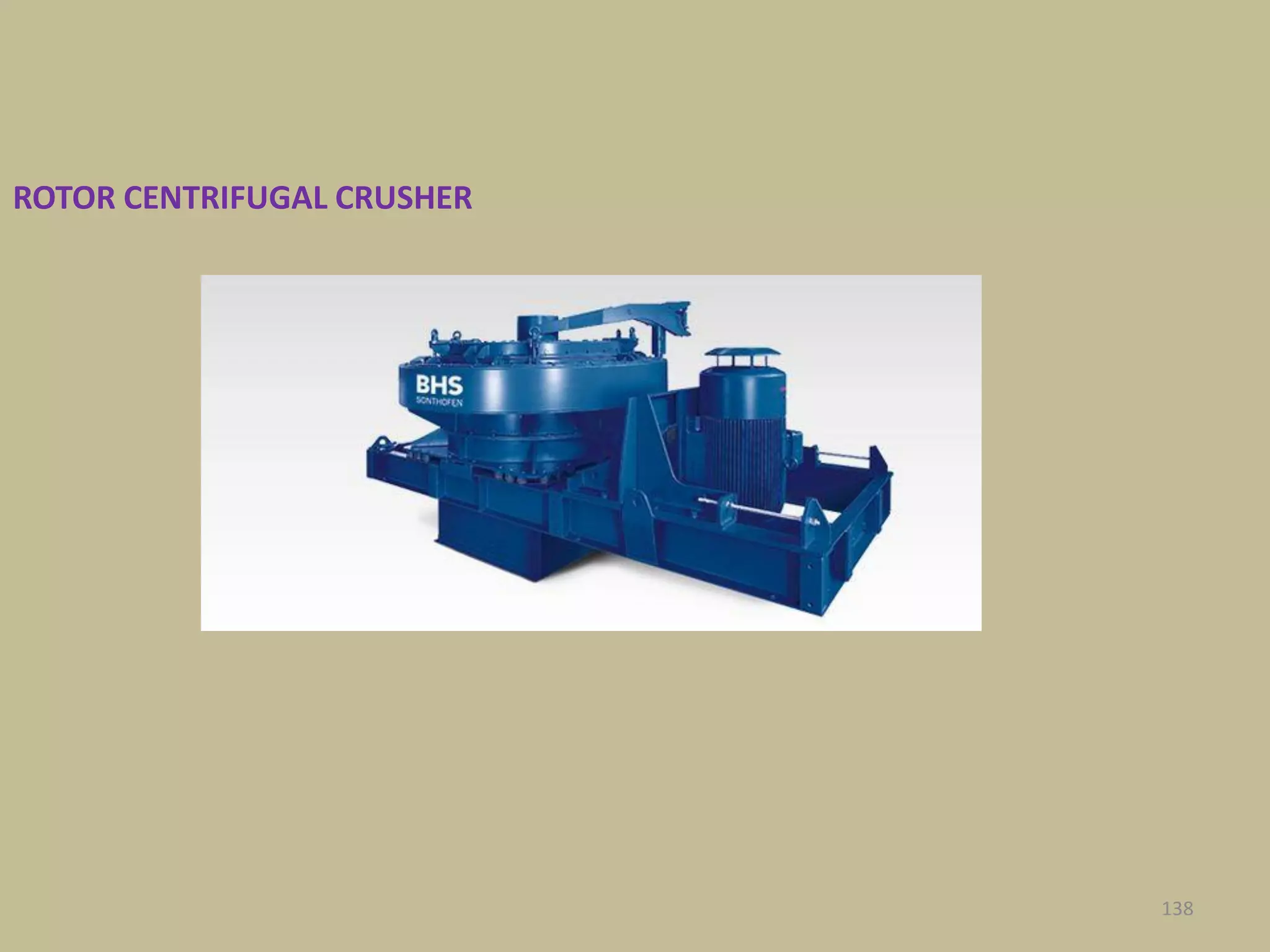 ROTOR CENTRIFUGAL CRUSHER
138
 