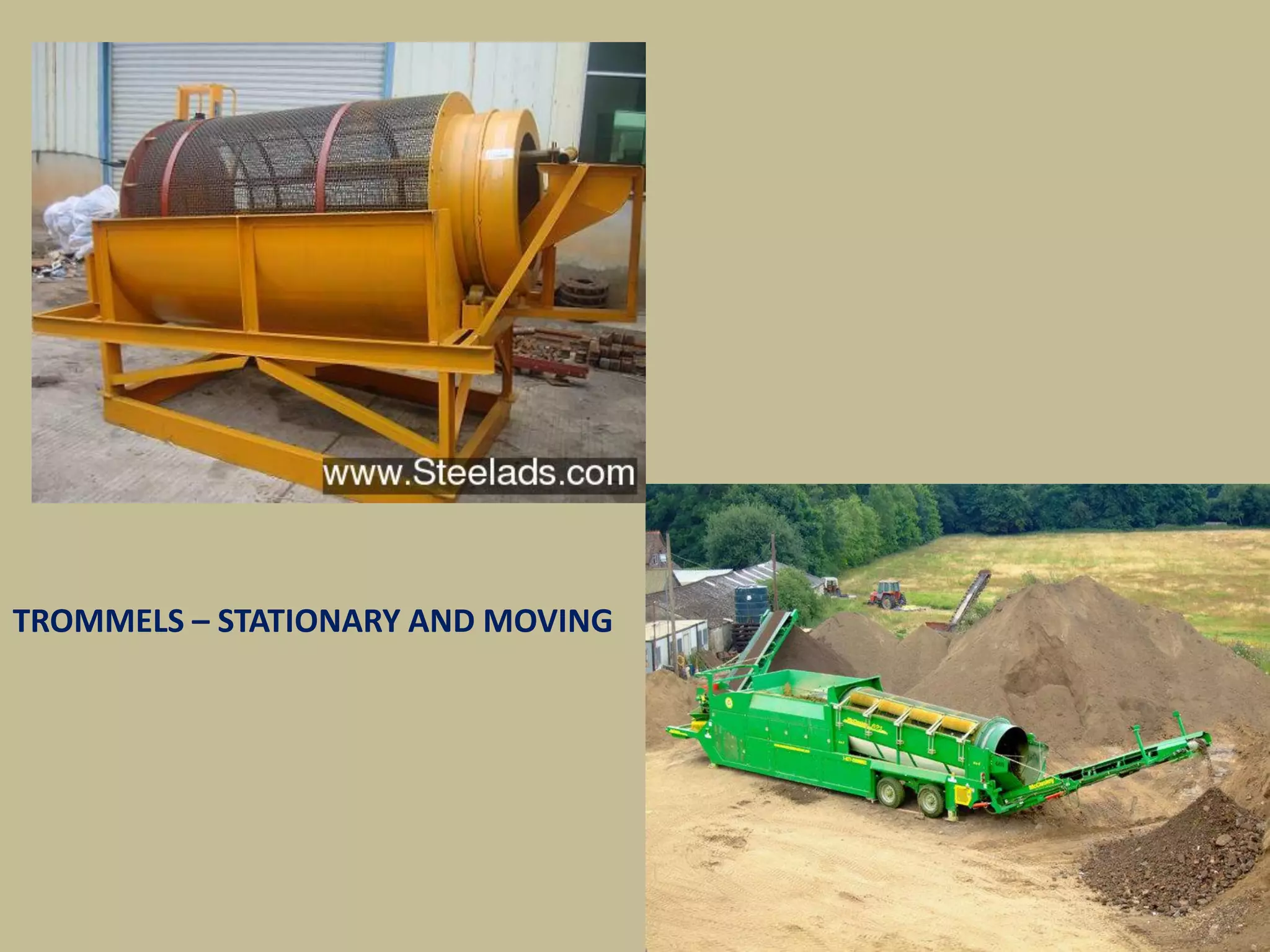 TROMMELS – STATIONARY AND MOVING
 