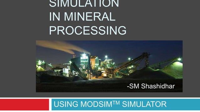 MINERAL PROCESSING SIMULATION USING MODSIM SOFWARE | PPTX