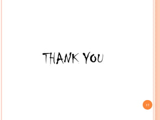 THANK YOU
17
 