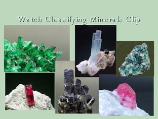 Watch Classifying Minerals Clip 