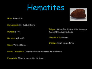 GalenaNom: Galena.Composició: Sulfur de plom i impureses.Duresa: 2,5 – 3.Densitat: 7,6.Color: Gris.Forma Cristal·lina: Cristalls cúbic en forma d’ Octaèdra.Propietats: Brillantor metàl·lica.Origen: Gran Bretanya, Àustria i Colorado.Classificació: Menes.Utilitats: Per l’ extracció de plom.