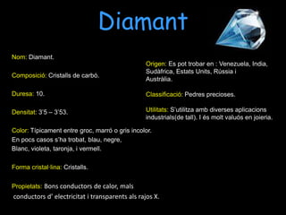 CorindóNom: Corindó.Composició: Oxid d’ alumini.Duresa: 9.Densitat: 3’9 - 4’1.Color: Té una gran varietat de colors segons la seva impuresa: vermell, violeta, groc, verd…Forma cristal·lina: Cristalls.Propietats: Si es vermell  s’anomena rubí i si el blau s’anomena safir.Origen: Es troba en Canadà, Ontario, Sudàfrica.Classificació: Pedres precioses.Utilitats: Normalment s’utilitza en joieria , decoració o per fer escultures segons la qualitat de la seva gema .