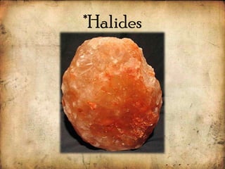 *Halides
 