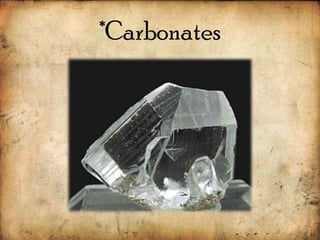 *Carbonates
 