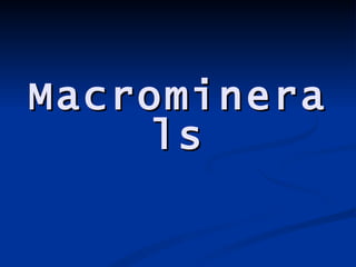 Macrominerals 