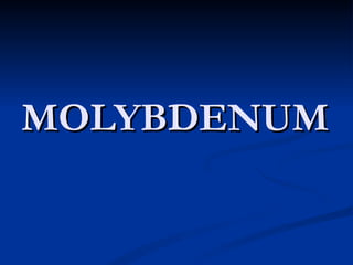 MOLYBDENUM 