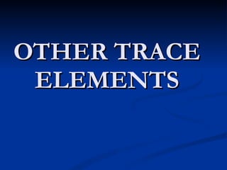 OTHER TRACE ELEMENTS 