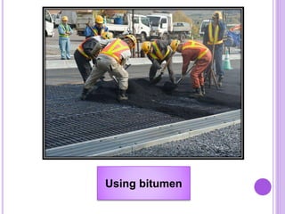 Using bitumen
 